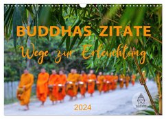 Buddhas Zitate Wege zur Erleuchtung (Wandkalender 2024 DIN A3 quer), CALVENDO Monatskalender