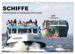Schiffe - Unterwegs in Norddeutschland (Wandkalender 2024 DIN A4 quer), CALVENDO Monatskalender