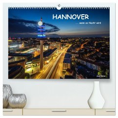HANNOVER ... wenn es Nacht wird (hochwertiger Premium Wandkalender 2024 DIN A2 quer), Kunstdruck in Hochglanz