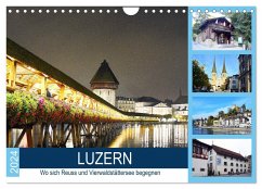 LUZERN Wo sich Reuss und Vierwaldstättersee begegnen (Wandkalender 2024 DIN A4 quer), CALVENDO Monatskalender - Gerstner, Wolfgang