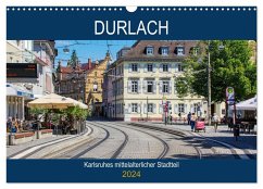 Durlach - Karlsruhes mittelalterlicher Stadtteil (Wandkalender 2024 DIN A3 quer), CALVENDO Monatskalender