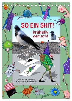 SO EIN SHIT! (Tischkalender 2024 DIN A5 hoch), CALVENDO Monatskalender - Schwertner, Kathrin