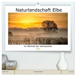 Naturlandschaft Elbe - Im Wechsel der Jahreszeiten (hochwertiger Premium Wandkalender 2024 DIN A2 quer), Kunstdruck in Hochglanz