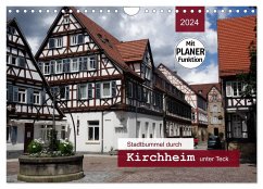 Stadtbummel durch Kirchheim unter Teck (Wandkalender 2024 DIN A4 quer), CALVENDO Monatskalender