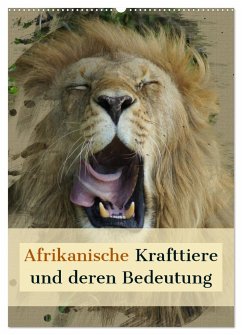 Afrikanische Krafttiere und deren Bedeutung (Wandkalender 2024 DIN A2 hoch), CALVENDO Monatskalender