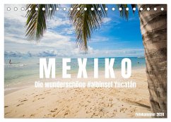Mexiko - Die wunderschöne Halbinsel Yucatán Fotokalender 2024 (Tischkalender 2024 DIN A5 quer), CALVENDO Monatskalender