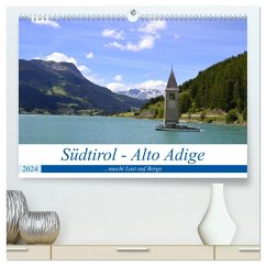 Südtirol - Alto Adige ...macht Lust auf Berge (hochwertiger Premium Wandkalender 2024 DIN A2 quer), Kunstdruck in Hochglanz