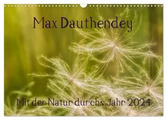 Max Dauthendey - Mit der Natur durchs Jahr (Wandkalender 2024 DIN A3 quer), CALVENDO Monatskalender