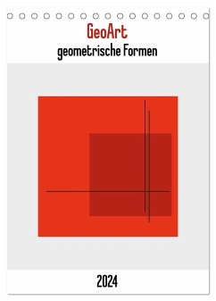 GeoArt - geometrische Formen (Tischkalender 2024 DIN A5 hoch), CALVENDO Monatskalender
