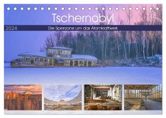 Tschernobyl - Die Sperrzone um das Atomkraftwerk (Tischkalender 2024 DIN A5 quer), CALVENDO Monatskalender