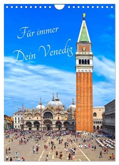 Für immer Dein Venedig (Wandkalender 2024 DIN A4 hoch), CALVENDO Monatskalender