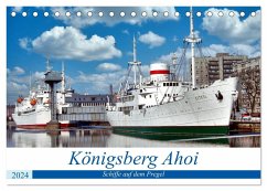 Königsberg Ahoi - Schiffe auf dem Pregel (Tischkalender 2024 DIN A5 quer), CALVENDO Monatskalender