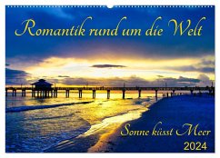 Romantik rund um die Welt - Sonne küsst Meer (Wandkalender 2024 DIN A2 quer), CALVENDO Monatskalender