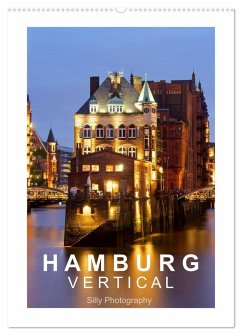 Hamburg Vertical (Wandkalender 2024 DIN A2 hoch), CALVENDO Monatskalender - Photography, Silly