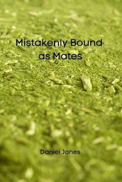 Mistakenly Bound as Mates - Jones, Daniel