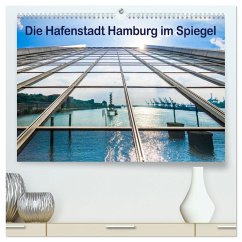 Die Hafenstadt Hamburg im Spiegel (hochwertiger Premium Wandkalender 2024 DIN A2 quer), Kunstdruck in Hochglanz - Müller, Maren