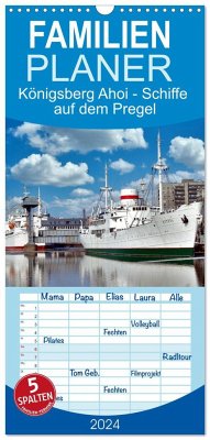Familienplaner 2024 - Königsberg Ahoi - Schiffe auf dem Pregel mit 5 Spalten (Wandkalender, 21 x 45 cm) CALVENDO - Löwis of Menar, Henning von