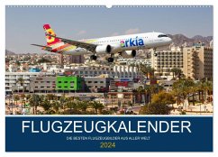 Flugzeugkalender - die besten Flugzeugbilder aus aller Welt (Wandkalender 2024 DIN A2 quer), CALVENDO Monatskalender