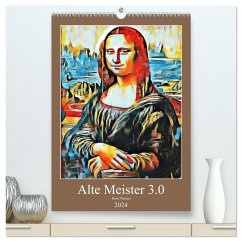 Alte Meister 3.0 (hochwertiger Premium Wandkalender 2024 DIN A2 hoch), Kunstdruck in Hochglanz