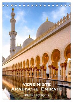 Vereinigte Arabische Emirate ¿ Städte Highlights (Tischkalender 2024 DIN A5 hoch), CALVENDO Monatskalender
