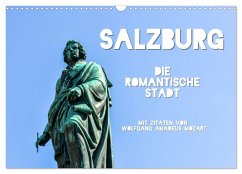 Salzburg, die romantische Stadt mit Zitaten von Wolfgang Amadeus Mozart (Wandkalender 2024 DIN A3 quer), CALVENDO Monatskalender