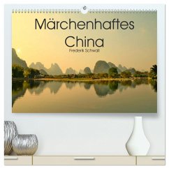 Märchenhaftes China (hochwertiger Premium Wandkalender 2024 DIN A2 quer), Kunstdruck in Hochglanz