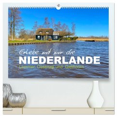 Erlebe mit mir die Niederlande (hochwertiger Premium Wandkalender 2024 DIN A2 quer), Kunstdruck in Hochglanz