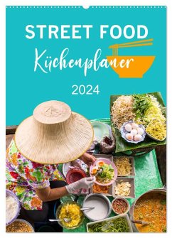 Street Food - Küchenplaner (Wandkalender 2024 DIN A2 hoch), CALVENDO Monatskalender