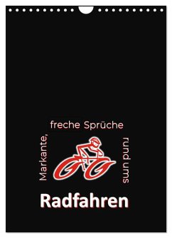 Markante, freche Sprüche rund ums Radfahren (Wandkalender 2024 DIN A4 hoch), CALVENDO Monatskalender