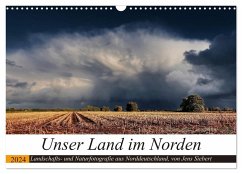 Unser Land im Norden (Wandkalender 2024 DIN A3 quer), CALVENDO Monatskalender