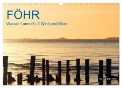 Föhr - Wasser Landschaft Wind und Meer (Wandkalender 2024 DIN A3 quer), CALVENDO Monatskalender