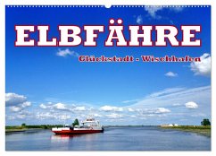 Elbfähre - Glückstadt-Wischhafen (Wandkalender 2024 DIN A2 quer), CALVENDO Monatskalender