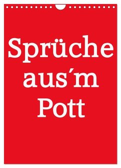 Sprüche aus´m Pott (Wandkalender 2024 DIN A4 hoch), CALVENDO Monatskalender - Daus, Christine