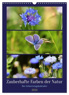 Zauberhafte Farben der Natur (Wandkalender 2024 DIN A3 hoch), CALVENDO Monatskalender