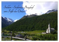Sulden - Südtiroler Bergdorf am Fuße des Ortlers (Wandkalender 2024 DIN A3 quer), CALVENDO Monatskalender