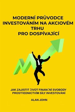 Moderní pr¿vodce investováním na akciovém trhu pro dospívající - John, Alan