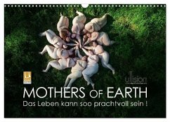 Mothers of Earth, das Leben kann soo prachtvoll sein ! (Wandkalender 2024 DIN A3 quer), CALVENDO Monatskalender - Allgaier (Ullision), Ulrich