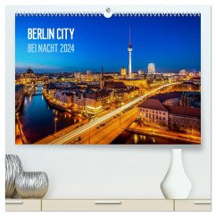 Berlin City bei Nacht (hochwertiger Premium Wandkalender 2024 DIN A2 quer), Kunstdruck in Hochglanz - Schäfer Photography, Stefan