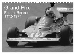 Grand Prix - Formel-Rennen 1972-1977 (Wandkalender 2024 DIN A3 quer), CALVENDO Monatskalender