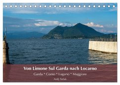 Von Limone Sul Garda nach Locarno (Tischkalender 2024 DIN A5 quer), CALVENDO Monatskalender - Tetlak, Andy