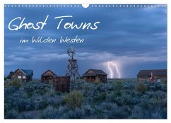 Ghost Towns im Wilden Westen (Wandkalender 2024 DIN A3 quer), CALVENDO Monatskalender