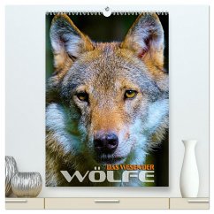 Das Wesen der Wölfe (hochwertiger Premium Wandkalender 2024 DIN A2 hoch), Kunstdruck in Hochglanz