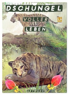 Dschungel voller Leben - Artwork (Wandkalender 2024 DIN A4 hoch), CALVENDO Monatskalender