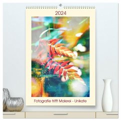 Fotografie trifft Malerei - Unikate (hochwertiger Premium Wandkalender 2024 DIN A2 hoch), Kunstdruck in Hochglanz - Trenka, Antje