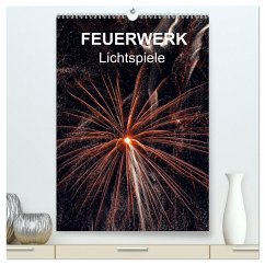 FEUERWERK - Lichtspiele (hochwertiger Premium Wandkalender 2024 DIN A2 hoch), Kunstdruck in Hochglanz