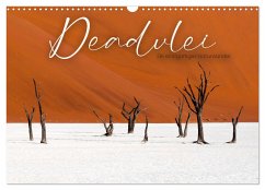 Deadvlei - Ein einzigartiges Naturwunder. (Wandkalender 2024 DIN A3 quer), CALVENDO Monatskalender