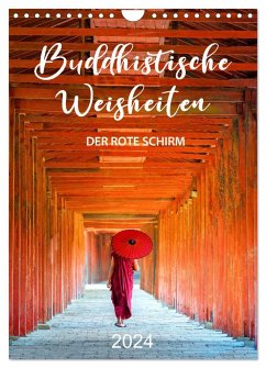 Buddhistische Weisheiten - DER ROTE SCHIRM (Wandkalender 2024 DIN A4 hoch), CALVENDO Monatskalender