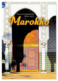 Eine unvergessliche Reise nach Marokko (Wandkalender 2024 DIN A2 hoch), CALVENDO Monatskalender