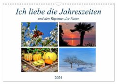 Ich liebe die Jahreszeiten (Wandkalender 2024 DIN A3 quer), CALVENDO Monatskalender - Lutzenberger, Monika