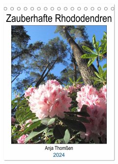 Zauberhafte Rhododendren (Tischkalender 2024 DIN A5 hoch), CALVENDO Monatskalender - Thomßen, Anja